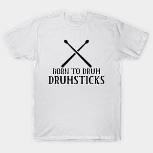 Born To Drum Drumsticks T-Shirt